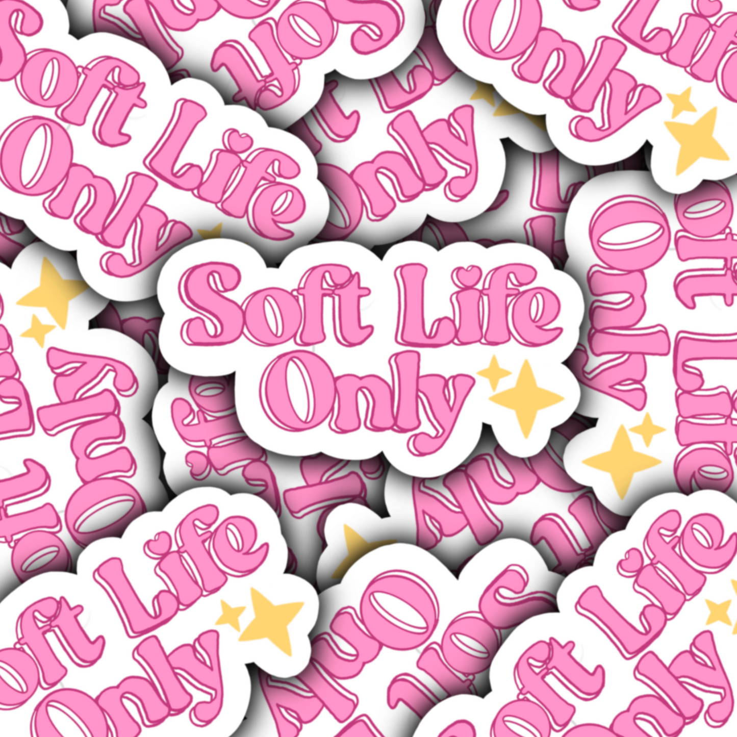 Soft Life Only Sticker