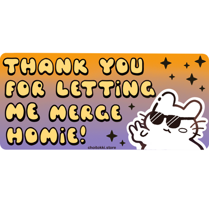 Thank you homie! - Bumper Sticker